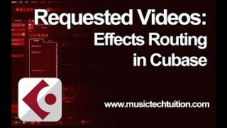 Requested Videos: Effects Routing in Cubase