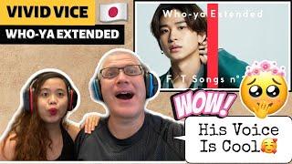 Who-ya Extended - VIVID VICE / THE FIRST TAKE | REACTION!