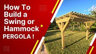 How to build a Pergola for a Swing or Hammock