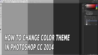 How to change color theme in Adobe Photoshop CC 2014