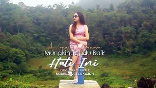 MUNGKIN TERLALU BAIK HATI INI by Nona Wulannova(Official Music Video)