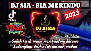 DJ SALAHKU DIMANA MEMBUATMU KECEWA || DJ SIA - SIA MERINDU REMIX FULL BASS VIRAL TIKTOK 2023