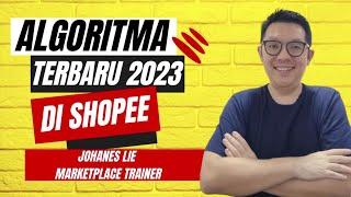 ALGORITMA SHOPEE TERBARU 2023 | TIPS JUALAN ONLINE DI SHOPEE