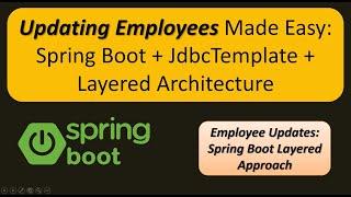 Updating Employee Record: Spring Boot, JdbcTemplate, and Layered Architecture | Spring Boot CRUD