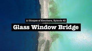 A Glimpse of Eleuthera #2  – Glasswindow Bridge