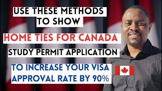 How to Show STRONG HOME TIES For Canada STUDY Permit/Visa Application |5 TIPS To Get VISA APPROVAL