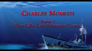 Charles Momsen, Series 1, Close Calls: Early Submarine Disasters