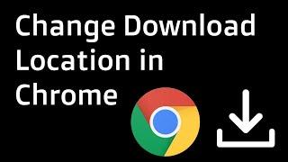 Change Download Location in Chrome