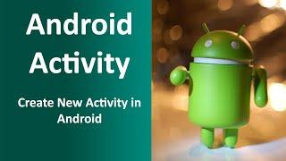 Android Activity | How to create activity in android | Android Tutorial | Android Development| Hindi