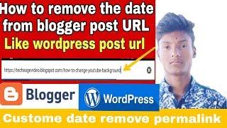 how to remove date from blogger post url and make blogger permalink  like wordpress|Rahul tech box