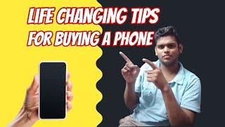 Life changing tips for you when you aee buying mobile for the first time