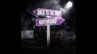 NXRTH ROAD - Back To The Trap (Beat Tape)