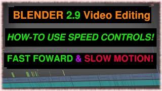 Blender 2.9 Video Editing - Speed Controls - Fast Forward & Slow Motion