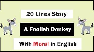 A Foolish Donkey Short Moral Story | 20 Lines Story Writing | Moral Stories in English