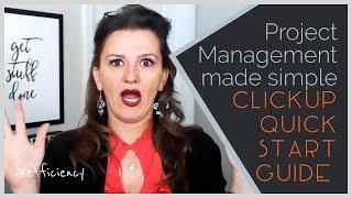 Project Management made simple - ClickUp Quick Start Guide