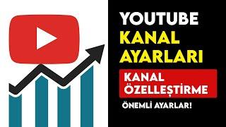 YOUTUBE KANAL AYARLARI - YOUTUBE KANAL ÖZELLEŞTİRME NASIL YAPILIR - YOUTUBE İZLENME ARTTIRMA [2021]