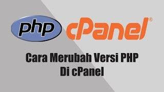 Cara Merubah Versi PHP Di CPanel