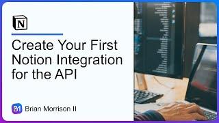 Create Your First Notion Integration for the API