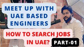 Engineering Job Careers in UAE | Tips by senior Engineer | Meet up Engineers | #engineeringjobs