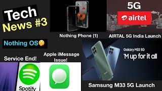 2022 Nothing Phone 1 Price,Airtal5G,Samsung M33 5G Launch, Spotify Russia, #ImkTN3