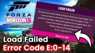 Forza Horizon 5 Load Failed Error Fix | Error Code E:0-14 | How to Fix FH5 Not Launching 2024