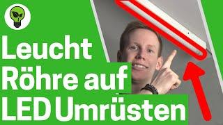 Leuchtstoffröhre auf LED Umrüsten  ULTIMATIVER UMBAU: Wie Neonröhre Einbauen & Röhren Anschließen??