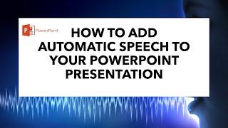 HOW TO ADD AUTOMATIC SPEECH (TTS) TO YOUR POWERPOINT PRESENTATION