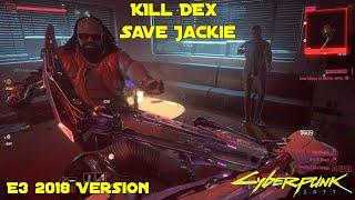 Kill Dex Save Jackie E3 2018 Version | cyberpunk 2077 save jackie | how to save jackie