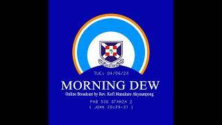 Tuesday 04/06/24 Morning Dew with Rev. Kofi Manukure Akyeampong 