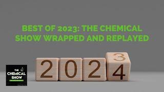 Best of 2023 - The Chemical Show Wrapped and Replayed