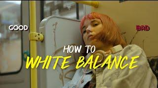 How to White Balance your footage like a PRO!