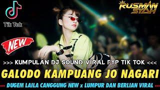 DJ MINANG VIRAL TIK TOK !! DJ GALODO KAMPUANG JO NAGARI X LAILA CANGGUNG | DJ VIRAL FYP TIK TOK 2024