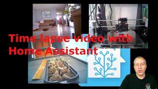 Automated time lapse videos with Home Assistant