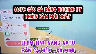 Cách auto lọc bóng cá Fishing PT phiên bản mới nhất 2.8.8 | Auto câu cá Play Together | Chun Kun