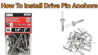 How To Install Drive Pin Anchors