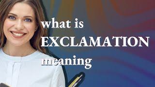 Exclamation | meaning of Exclamation