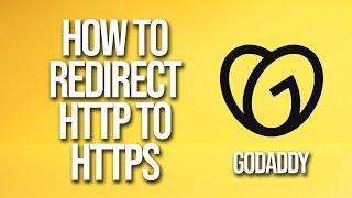 How To Redirect Http To Https GoDaddy Tutorial