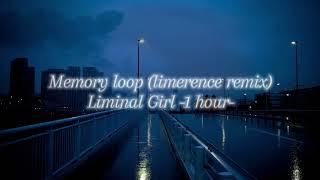 Memory loop (limernece remix) liminal girl - 1 hour loop