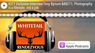 #371 Exclusive interview Tony Bynum – Photography is a lifestyle, not a job