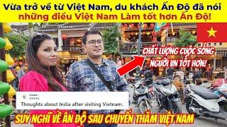 Vừa trở về từ Việt Nam, du khách Ấn Độ đã nói  những điều mà Việt Nam Làm tốt hơn Ấn Độ!