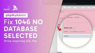 How to fix phpMyAdmin error "1046 No database selected" while importing SQL