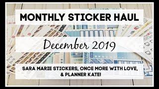 Monthly Sticker Haul | December 2019 | Sara Marie Stickers, OMWL, & Planner Kate |