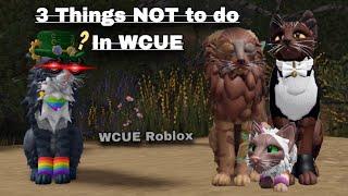 3 Thing you should NEVER do in WCUE | WCUE Roblox | Part Two