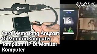 Cara Memasang Anycast Di Monitor Komputer Dengan Mudah (Tampilan HP Ada Di Monitor Komputer) 