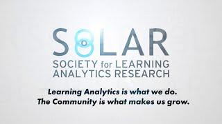 Society for Learning Analytics Research - Why You Should Join Us at LAK and Beyond!