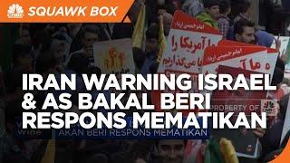 Iran Warning Israel & AS Akan Beri Respons Mematikan