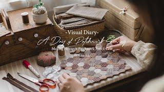 Visual Diary | A Day of Patchwork Sewing | Making Hexagon Patchwork Pencil Case