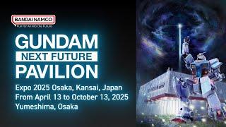GUNDAM NEXT FUTURE PAVILION | Official Teaser PV