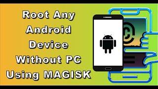 How to Root any Android Device Without PC Using MAGISK 2024