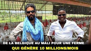 Il quitte la Belgique pour générer 10 millions de FCFA/Mois dans sa ferme au Mali.